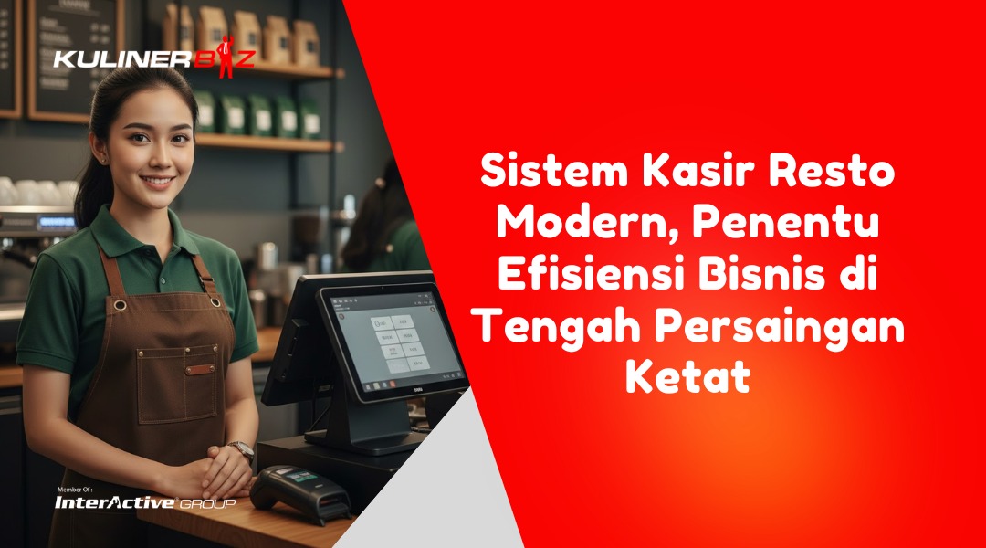 Sistem Aplikasi Kasir Resto Modern Jadi Penentu Efisiensi Bisnis di Tengah Persaingan Ketat
